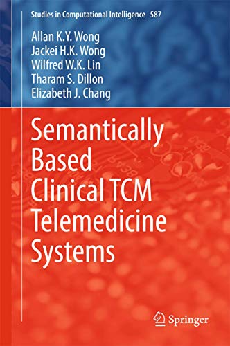 9783662460238: Semantically Based Clinical TCM Telemedicine Systems: 587 (Studies in Computational Intelligence, 587)