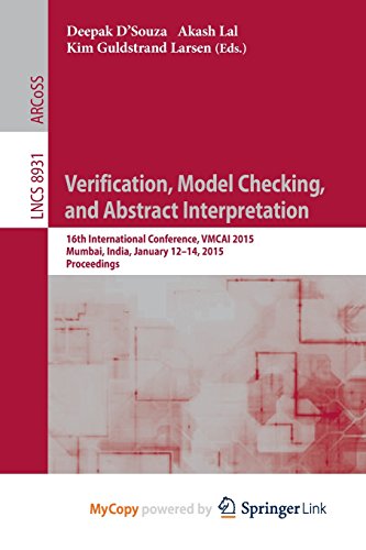 9783662460825: Verification, Model Checking, and Abstract Interpretation: 16th International Conference, VMCAI 2015, Mumbai, India, January 12-14, 2015, Proceedings