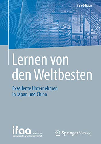 Beispielbild für Lernen von den Weltbesten: Exzellente Unternehmen in Japan und China (ifaa-Edition) zum Verkauf von medimops