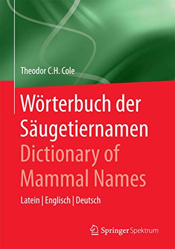 Imagen de archivo de Wrterbuch der Sugetiernamen. Dictionary of Mammal Names. Latein - Englisch - Deutsch. a la venta por Gast & Hoyer GmbH