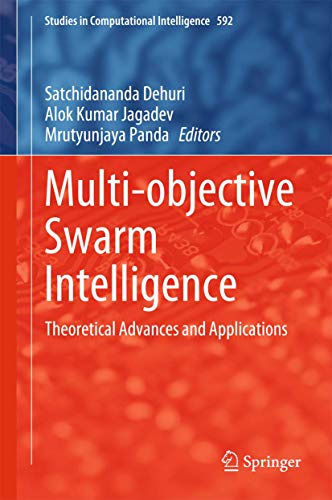 Imagen de archivo de Multi-objective Swarm Intelligence: Theoretical Advances and Applications (Studies in Computational Intelligence, 592, Band 592) a la venta por Buchmarie