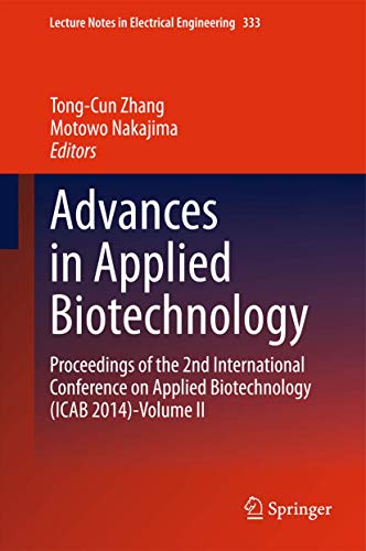 Stock image for Advances in Applied Biotechnology: Proceedings of the 2nd International Conference on Applied Biotechnology (ICAB 2014)-Volume II (Lecture Notes in Electrical Engineering, 333) for sale by Lucky's Textbooks