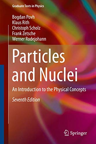 Beispielbild fr Particles and Nuclei. An Introduction to the Physical Concepts. zum Verkauf von Gast & Hoyer GmbH