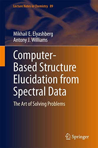 Computer?Based Structure Elucidation from Spectral Data: The Art of Solving Problems (Lecture Not...