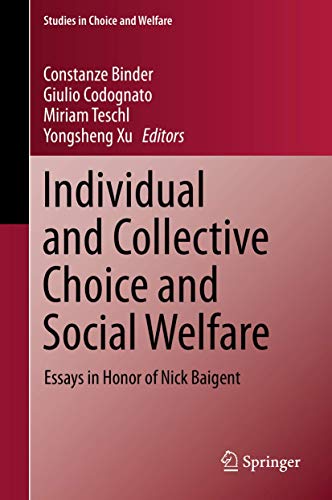 Stock image for Individual and Collective Choice and Social Welfare: Essays in Honor of Nick Baigent (Studies in Choice and Welfare) for sale by medimops