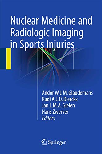 Stock image for Nuclear Medicine and Radiologic Imaging in Sports Injuries. for sale by Antiquariat im Hufelandhaus GmbH  vormals Lange & Springer