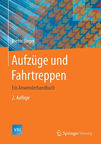 Stock image for Aufzge und Fahrtreppen: Ein Anwenderhandbuch (VDI-Buch) for sale by medimops