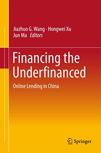 Financing the Underfinanced. Online Lending in China.