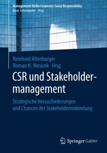 9783662465592: CSR und Stakeholdermanagement: Strategische Herausforderungen und Chancen der Stakeholdereinbindung (Management-Reihe Corporate Social Responsibility)