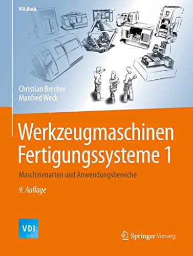 Stock image for Werkzeugmaschinen Fertigungssysteme 1: Maschinenarten und Anwendungsbereiche (VDI-Buch) (German Edition) for sale by GF Books, Inc.