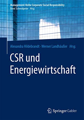 CSR und Energiewirtschaft (Management-Reihe Corporate Social Responsibility)