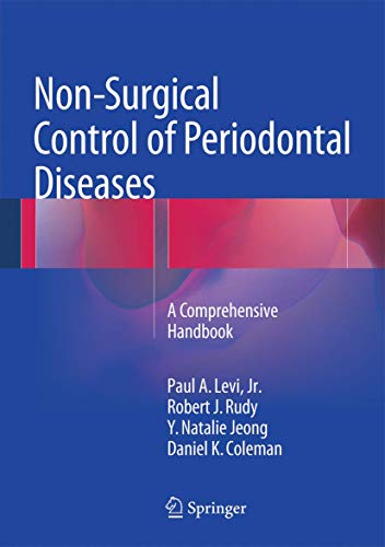 Beispielbild fr Non-Surgical Control of Periodontal Diseases: A Comprehensive Handbook [Hardcover] Levi Jr., Paul A.; Rudy, Robert J.; Jeong, Y. Natalie and Coleman, Daniel K. zum Verkauf von SpringBooks