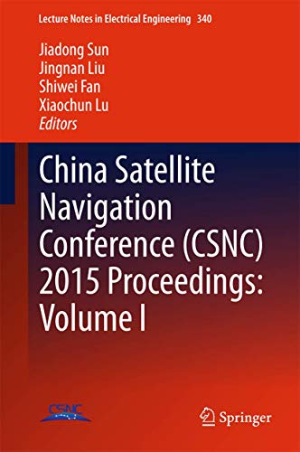 9783662466377: China Satellite Navigation Conference (CSNC) 2015 Proceedings: Volume I: 340 (Lecture Notes in Electrical Engineering, 340)