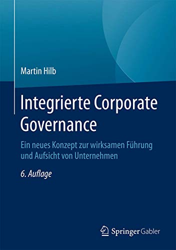 Beispielbild fr Integrierte Corporate Governance: Ein neues Konzept zur wirksamen Fhrung und Aufsicht von Unternehmen zum Verkauf von medimops
