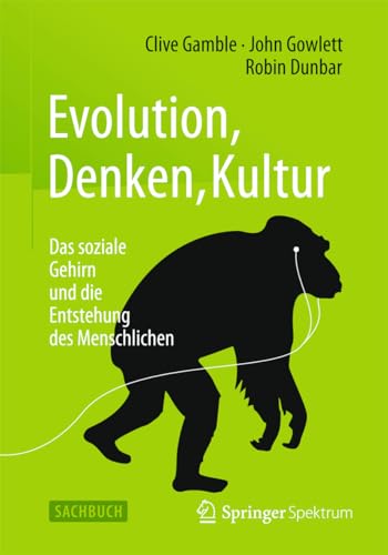 9783662467671: Evolution, Denken, Kultur: Das soziale Gehirn und die Entstehung des Menschlichen