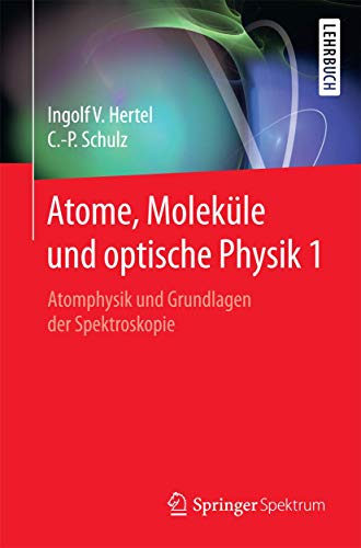 Stock image for Atome, Molekule und optische Physik 1 : Atomphysik und Grundlagen der Spektroskopie for sale by Chiron Media