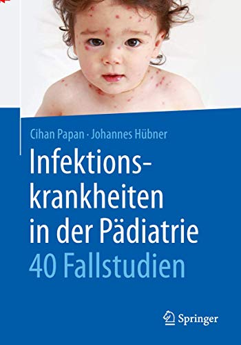 9783662468579: Infektionskrankheiten in der Pdiatrie - 40 Fallstudien