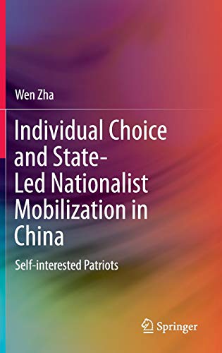 9783662468593: Individual Choice and State-Led Nationalist Mobilization in China: Self-interested Patriots