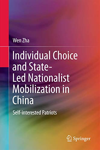 Stock image for Individual Choice and State-Led Nationalist Mobilization in China: Self-interested Patriots for sale by Lucky's Textbooks