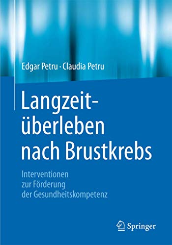 9783662470039: Langzeitberleben nach Brustkrebs: Interventionen zur Frderung der Gesundheitskompetenz (German Edition)