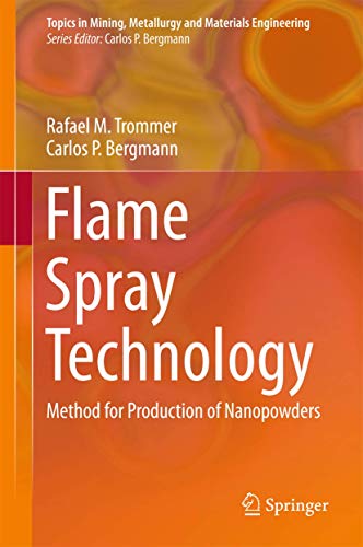 9783662471616: Flame Spray Technology: Method for Production of Nanopowders (Topics in Mining, Metallurgy and Materials Engineering)