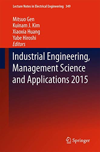 Stock image for Industrial Engineering; Management Science and Applications 2015 for sale by Ria Christie Collections