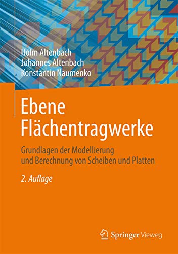 Imagen de archivo de Ebene Flchentragwerke : Grundlagen der Modellierung und Berechnung von Scheiben und Platten a la venta por Buchpark