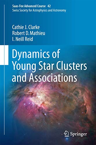 Beispielbild fr Dynamics of Young Star Clusters and Associations : Saas-Fee Advanced Course 42. Swiss Society for Astrophysics and Astronomy zum Verkauf von Better World Books