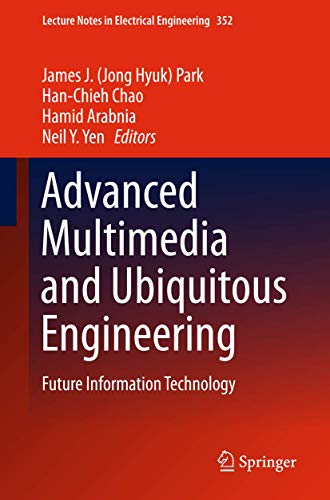 9783662474860: Advanced Multimedia and Ubiquitous Engineering: Future Information Technology: 352 (Lecture Notes in Electrical Engineering, 352)