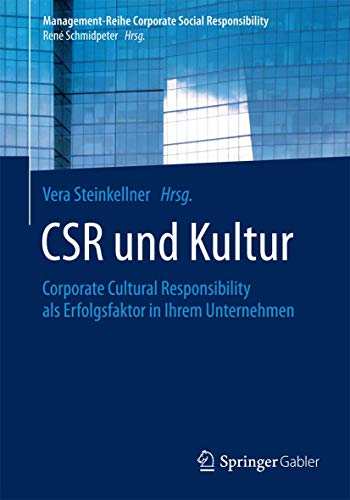Beispielbild fr CSR und Kultur: Corporate Cultural Responsibility als Erfolgsfaktor in Ihrem Unternehmen (Management-Reihe Corporate Social Responsibility) zum Verkauf von Chiron Media