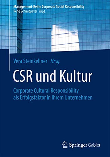 Stock image for CSR und Kultur : Corporate Cultural Responsibility als Erfolgsfaktor in Ihrem Unternehmen for sale by Blackwell's