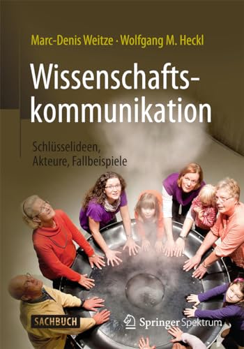 9783662478424: Wissenschaftskommunikation - Schlsselideen, Akteure, Fallbeispiele