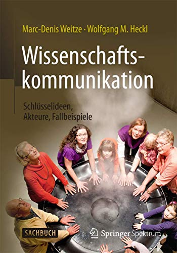 9783662478424: Wissenschaftskommunikation - Schlsselideen, Akteure, Fallbeispiele