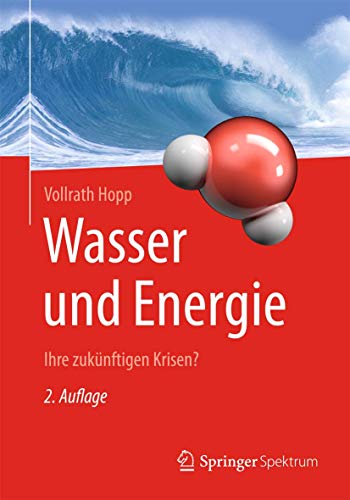 Wasser und Energie : Ihre zukünftigen Krisen? - Vollrath Hopp