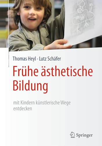9783662481042: Frhe sthetische Bildung – mit Kindern knstlerische Wege entdecken (German Edition)