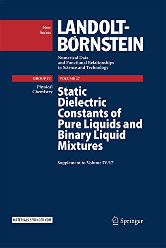 Stock image for Static Dielectric Constants of Pure Liquids and Binary Liquid Mixtures: Supplement to Volume IV/17 for sale by Revaluation Books