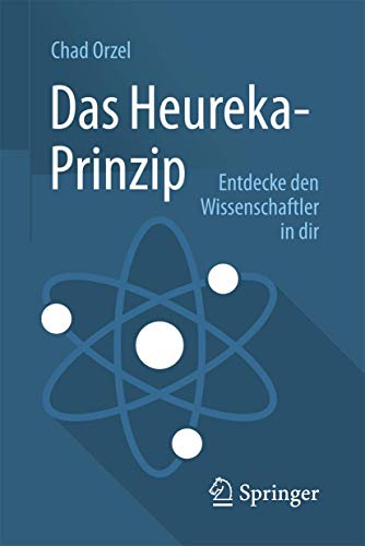 Imagen de archivo de Das Heureka-Prinzip: Entdecke den Wissenschaftler in dir a la venta por medimops