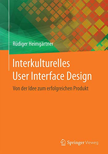 Immagine dell'editore per Interkulturelles User Interface Design: Von der Idee zum erfolgreichen Produkt (German Edition) venduto da Books Puddle