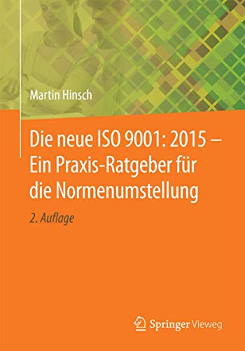 9783662484005: Die neue ISO 9001: 2015 - Ein Praxis-Ratgeber fr die Normenumstellung