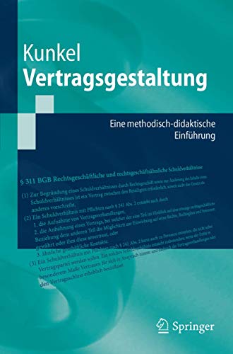Vertragsgestaltung: Eine methodisch-didaktische Einführung (Springer-Lehrbuch) (German Edition) - Kunkel, Carsten