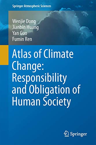 Imagen de archivo de Atlas of Climate Change: Responsibility and Obligation of Human Society (Springer Atmospheric Sciences) a la venta por GF Books, Inc.
