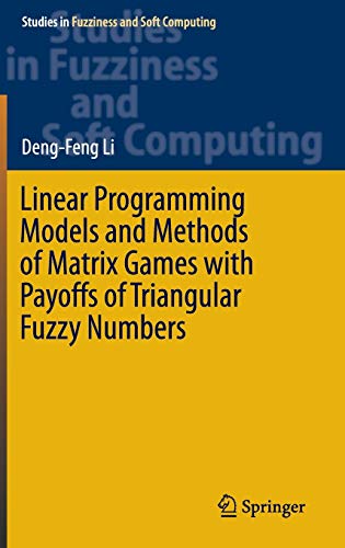 9783662484746: Linear Programming Models and Methods of Matrix Games With Payoffs of Triangular Fuzzy Numbers: 328