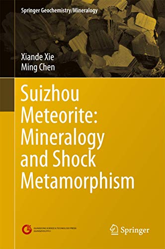 9783662484777: Suizhou Meteorite: Mineralogy and Shock Metamorphism (Springer Geochemistry/Mineralogy)