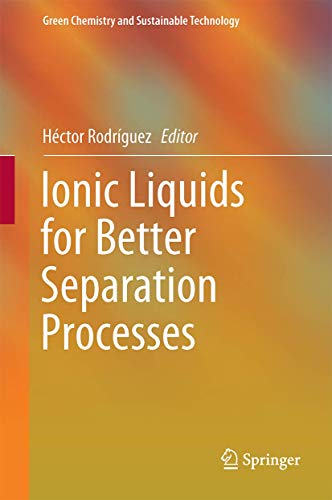 Beispielbild fr Ionic Liquids for Better Separation Processes (Green Chemistry and Sustainable Technology) zum Verkauf von GF Books, Inc.