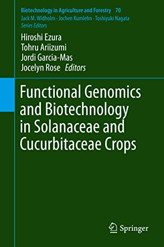 9783662485330: Functional Genomics and Biotechnology in Solanaceae and Cucurbitaceae Crops: 70 (Biotechnology in Agriculture and Forestry, 70)