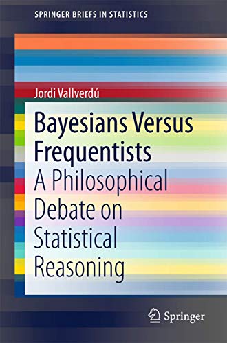 Imagen de archivo de Bayesians Versus Frequentists : A Philosophical Debate on Statistical Reasoning a la venta por Chiron Media