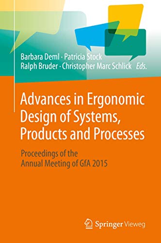Stock image for Advances in Ergonomic Design of Systems, Products and Processes. Proceedings of the Annual Meeting of GfA 2015. for sale by Gast & Hoyer GmbH