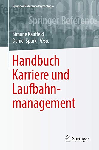 Stock image for Handbuch Karriere und Laufbahnmanagement (Springer Reference Psychologie) (German Edition) for sale by GF Books, Inc.