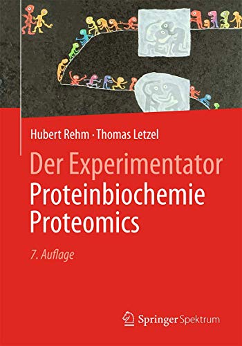 Stock image for Der Experimentator: Proteinbiochemie/Proteomics (German Edition) for sale by GF Books, Inc.