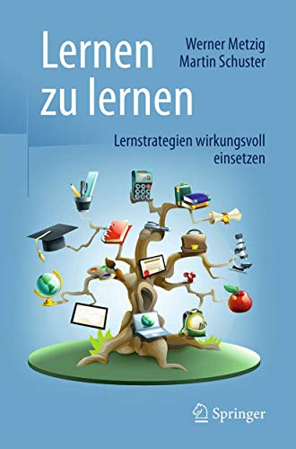 Lernen zu lernen: Lernstrategien wirkungsvoll einsetzen - Metzig, Werner (Author)/ Schuster, Martin (Author)